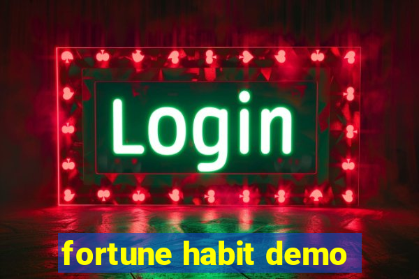 fortune habit demo